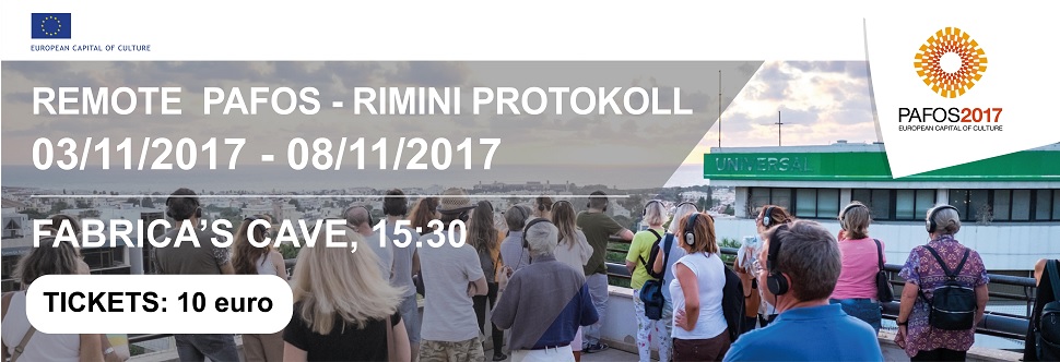 REMOTE PAFOS - RIMINI PROTOKOLL (PAFOS 2017)<BR>NOVEMBER 2017