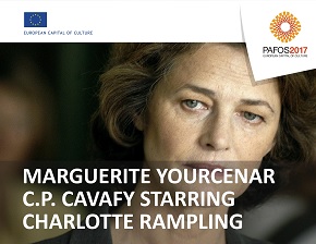 MARGUERITE YOURCENAR - C.P.CAVAFY STARRING CHARLOTTE RAMPLING (PAFOS 2017)