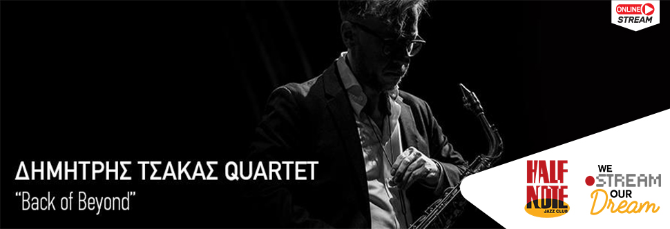 DIMITRIS TSAKAS QUARTET “Back of Beyond” - ONLINE STREAMING