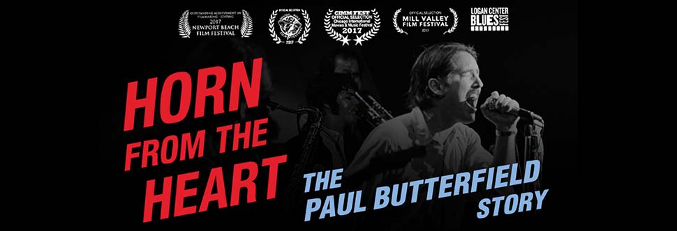HORN FROM THE HEART: The Paul Butterfield Story