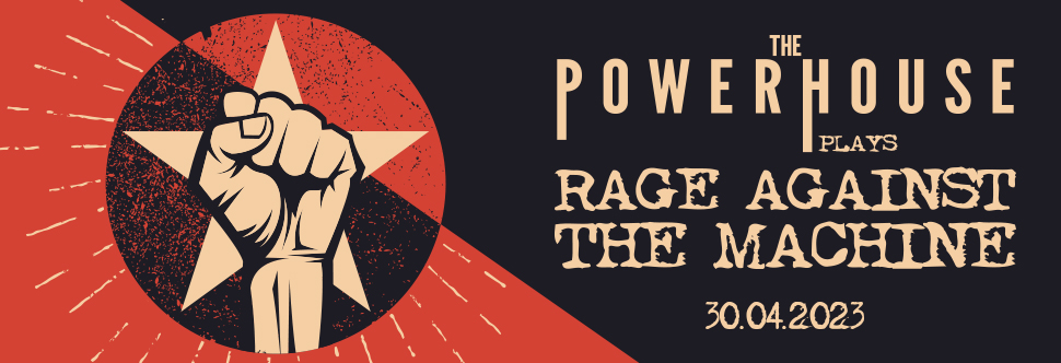 THE POWERHOUSE PLAYS RAGE AGAINST THE MACHINE
